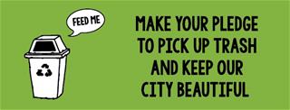 Make Your Pledge to Pick Up Trash and Keep Our City Beautiful